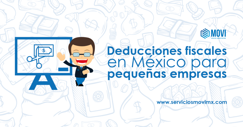 Deducciones fiscales en México para pequeñas empresas
